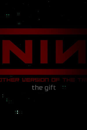 Nine Inch Nails: Another Version of the Truth - The Gift