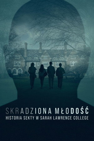 Skradziona młodość: Historia sekty w Sarah Lawrence College