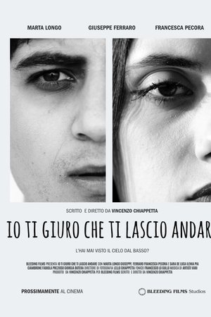 Io ti giuro che ti lascio andare