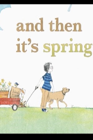 And Then It's Spring