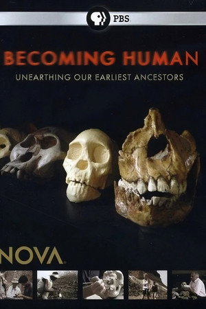 Becoming Human: Unearthing Our Earliest Ancestors