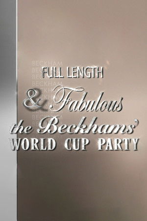 Full Length & Fabulous: The Beckhams' World Cup Party