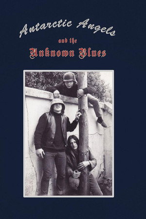 Antarctic Angels & The Unknown Blues poster
