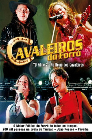 Cavaleiros Do Forró – O Filme 2: No Reino Dos Cavaleiros poster