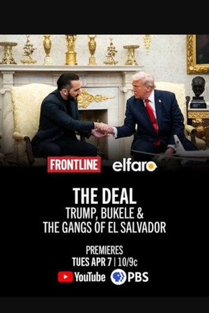 The Deal: Trump Bukele & The Gangs of El Salvador