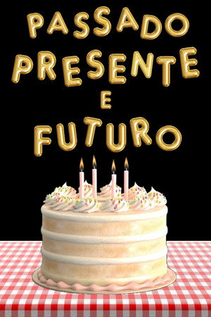 Passado, Presente e Futuro poster