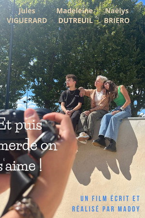 Et puis merde on s'aime !