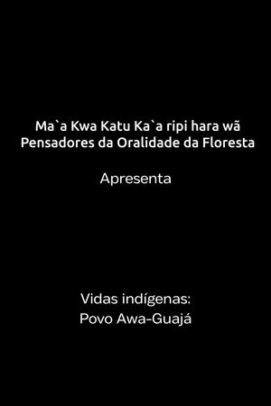 Vidas Indígenas Maranhão - Documentário povo Awá-Guajá poster