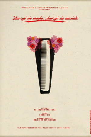 Zdarzyć się mogło, zdarzyć się musiało