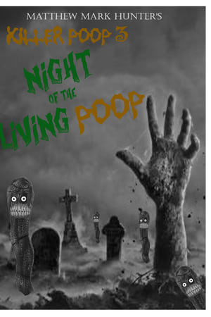 Killer Poop 3: Night of the Living Poop