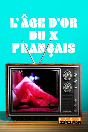 L'Âge d'or du X Français poster