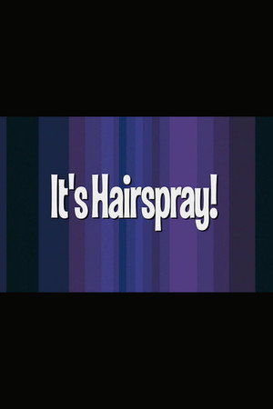 It's 'Hairspray'! It's 'Hairspray'!