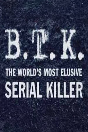 B.T.K. The Worlds Most Elusive Serial Killer