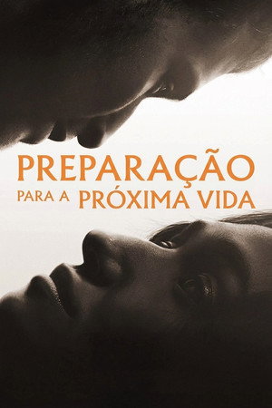 Poster do filme Preparação para a Próxima Vida