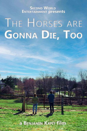 The Horses are Gonna Die, Too poster