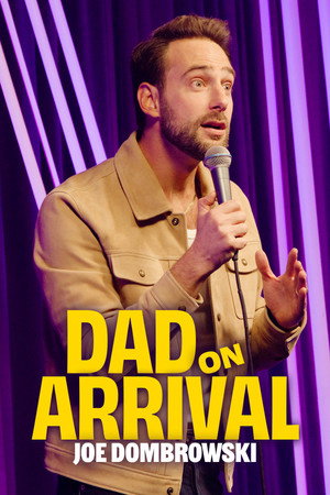 Joe Dombrowski: Dad on Arrival poster