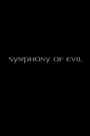 Symphony of Evil Symphony of Evil