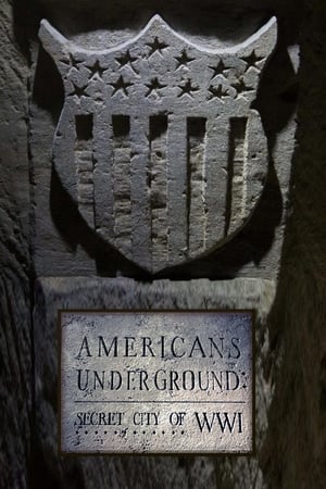 Americans Underground: Secret City of WWI Americans Underground: Secret City of WWI