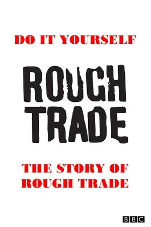 Do It Yourself: The Story of Rough Trade