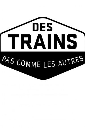 Des trains pas comme les autres