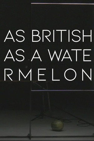 as british as a watermelon poster