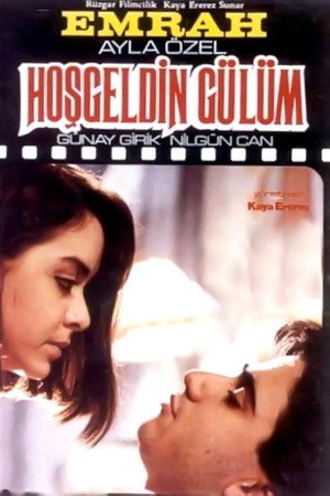 Hoşgeldin Gülüm Hoşgeldin Gülüm