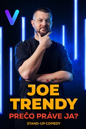 Joe Trendy: Why Always Me?