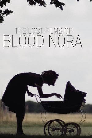 The Lost Films of Bloody Nora