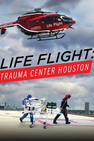 Life Flight: Trauma Center Houston