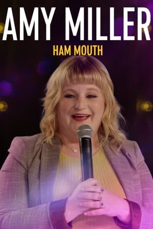 Amy Miller: Ham Mouth poster