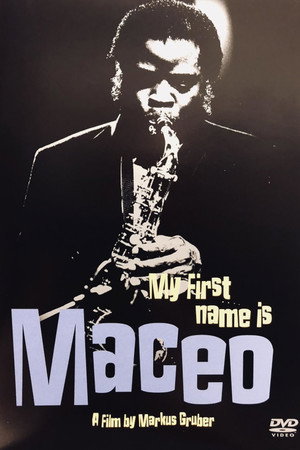 Maceo Parker: My First Name Is Maceo