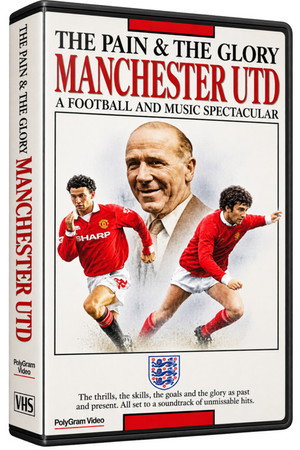 Manchester United F.C. - The Pain and the Glory poster