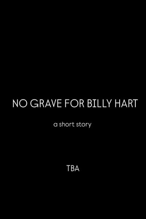 No Grave For Billy Hart poster