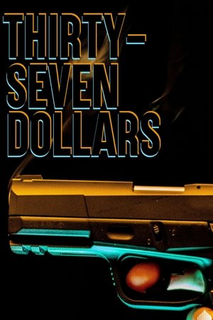 Thirty Seven Dollars