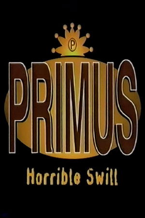 Primus - Horrible Swill
