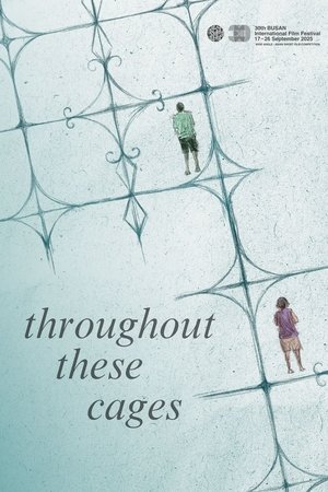 Throughout These Cages