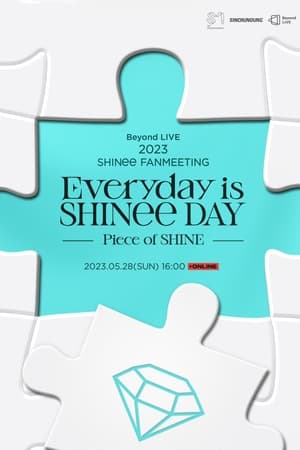 2023 SHINee FANMEETING ‘Everyday is SHINee DAY’ : [Piece of SHINE]