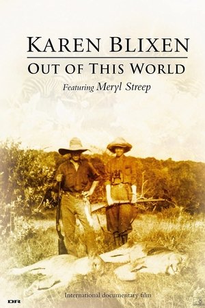 Karen Blixen: Out of This World