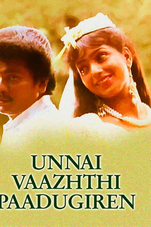 Unnai Vaazhthi Paadugiren