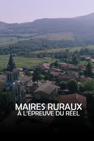 Maires ruraux, à l'épreuve du réel poster