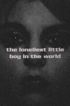 The Loneliest Little Boy In The World