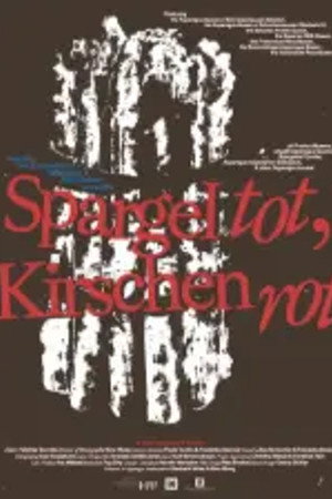 Spargel Tot, Kirschen Rot (Asparagus Dead, Cherries Red ) poster