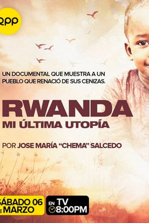 Rwanda: Mi última utopía poster