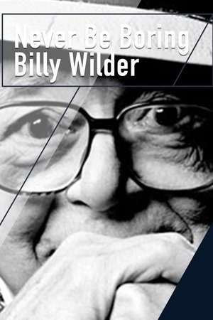 Never Be Boring: Billy Wilder