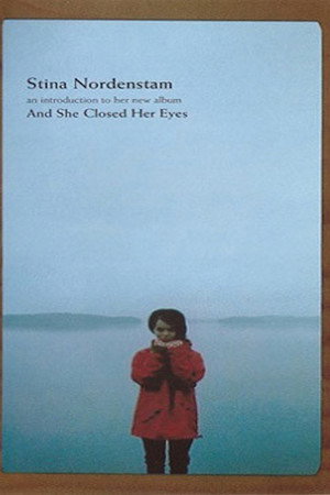Stina Nordenstam – An Introduction to Her New Album "And She Closed Her Eyes" poster