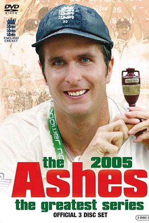 The Ashes – The Greatest Series - 2005