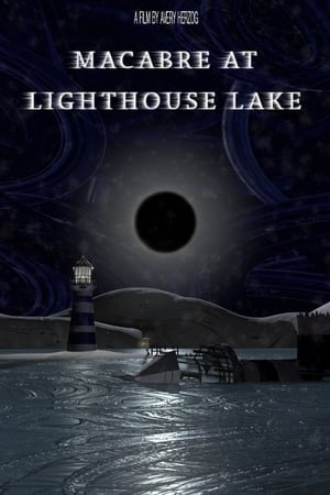 Macabre at Lighthouse Lake Movie Overview