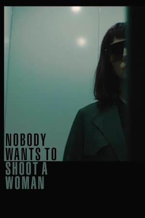 Nobody Wants to Shoot a Woman