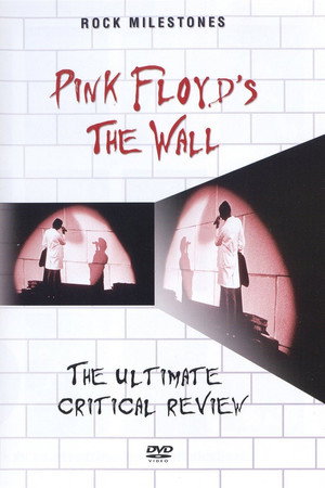 Rock Milestones: Pink Floyd's The Wall (The Ultimate Critical Review)