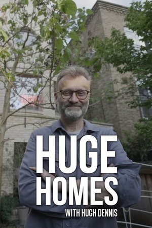 Huge Homes with Hugh Dennis